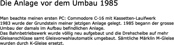 Die Anlage vor dem Umbau